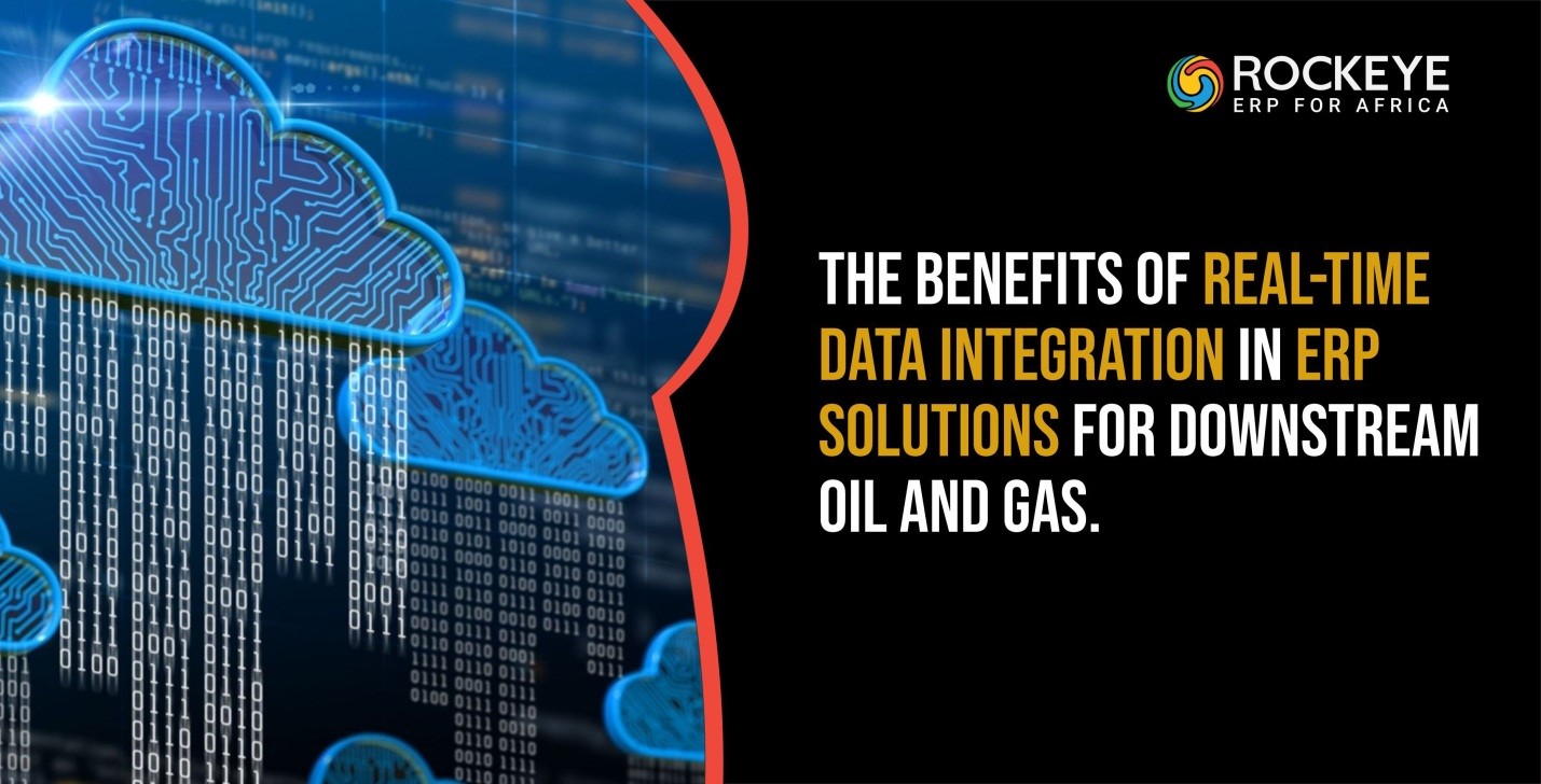 Benefits of Real-time Data Integration in ERP Solutions for Downstream Oil and Gas